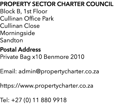 Property Sector Charter Council Block B, 1st Floor Cullinan Office Park Cullinan Close Morningside Sandton Postal Add   